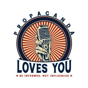Propaganda Loves You