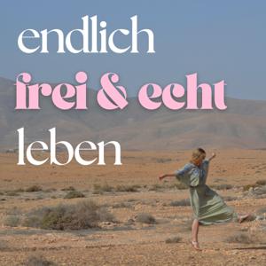 endlich frei & echt leben