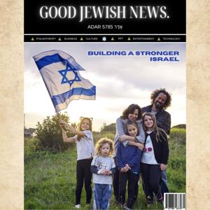 Good Jewish News - Magazine Podcast