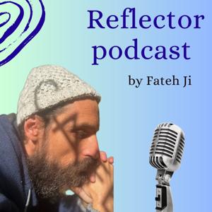 Reflector Podcast Français by Fateh Ji