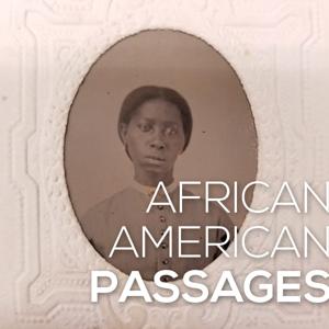 African-American Passages: Black Lives in the 19th Century Podcast by Library of Congress