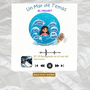 Un Mar de Temas El Podcast