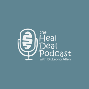 The Heal Deal Podcast with Dr. Leona