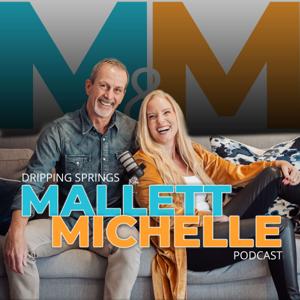 Mallett and Michelle on Dripping Springs Podcast