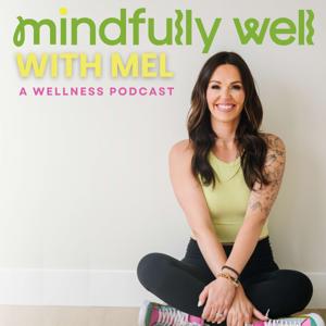 Mindfully Well with Mel
