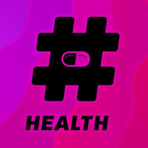 Hashtag Health: A Health and Medical Podcast