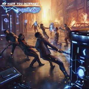 We Hate You Internet Podcast