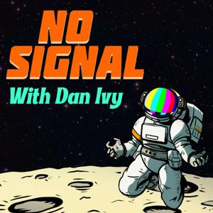 No Signal with Dan Ivy