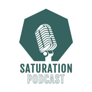 The Saturation Podcast