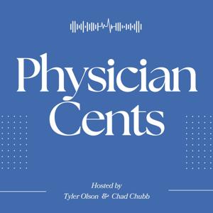 Physician Cents by Chad Chubb & Tyler Olson