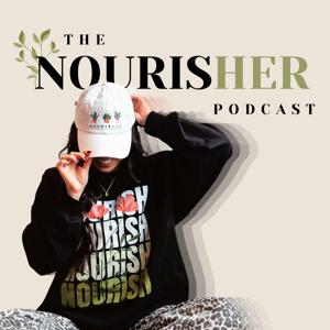 The Nourisher Podcast