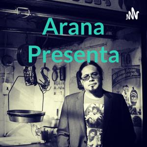 Arana Presenta