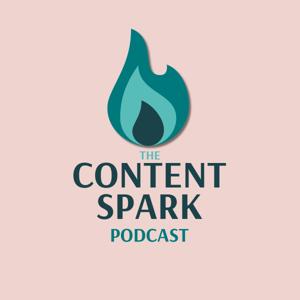 The Content Spark Podcast