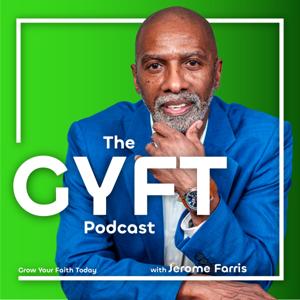 The GYFT Podcast with Jerome Farris