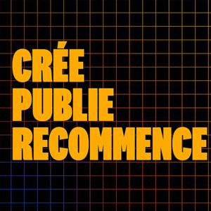 Crée. Publie. Recommence.