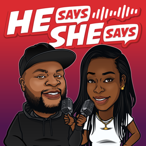 He Says She Says Podcast