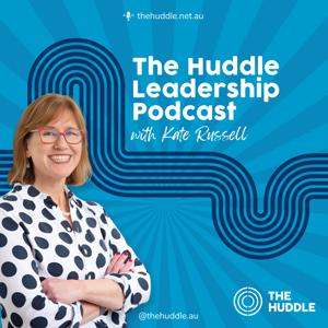 The Huddle Leadership Podcast with Kate Russell