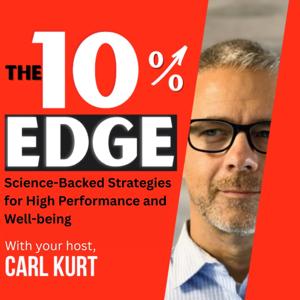 The 10% Edge: Science-Backed Strategies for High Performance and Well-Being