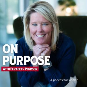 On Purpose with Elizabeth Pehrson