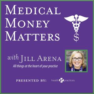 Medical Money Matters with Jill Arena
