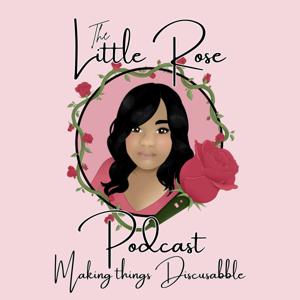 The LittleRose Podcast