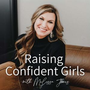 Raising Confident Girls with Melissa Jones