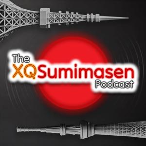 🇯🇵The XQ Sumimasen Podcast