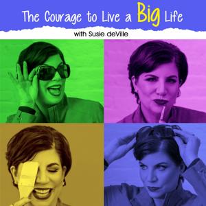 The Courage to Live a Big Life