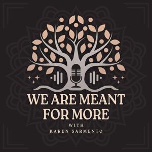 We Are Meant for More