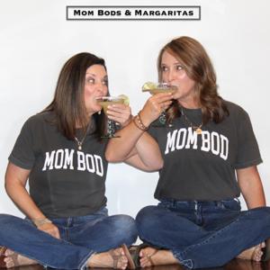 Mom Bods and Margaritas