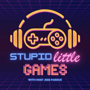 Stupid Little Games with Jess Pardue