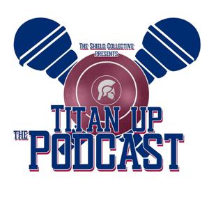 Titan Up - The Podcast