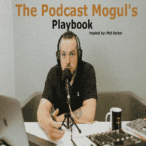 The Podcast Mogul's Playbook