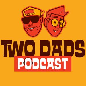 The TwoDads Podcast