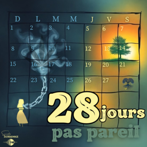 28 jours pas pareil