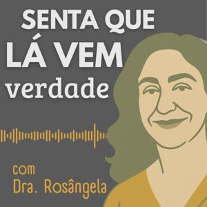 Senta Que Lá Vem Verdade