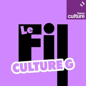 Le Fil Culture G by France Culture