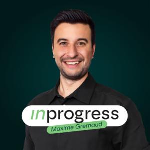 inprogress - Maxime Gremaud