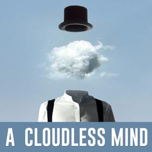 The Cloudless Mind Podcast