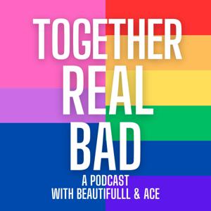 Together Real Bad