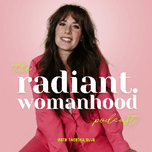 Radiant Womanhood