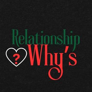Relationship Whys Podcast