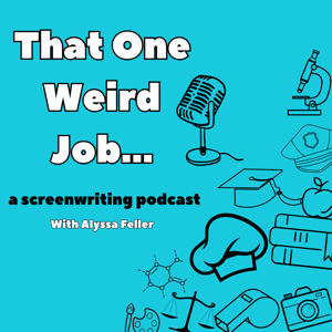The One Weird Job... A Screenwriting Podcast