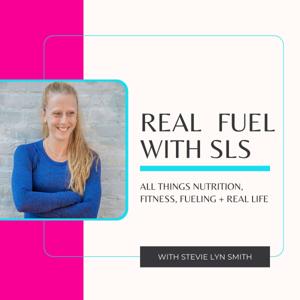 Real Fuel with SLS by Stevie Lyn Smith MS, RDN, CSSD, CDN
