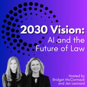 2030 Vision: AI and the Future of Law by Bridget McCormack & Jen Leonard