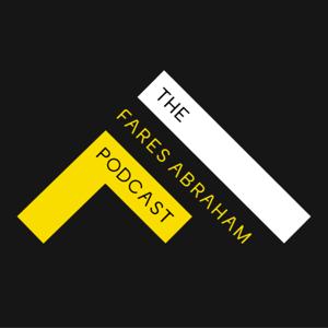 The Fares Abraham Podcast