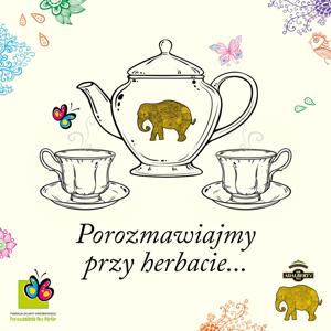 Porozmawiajmy przy herbacie...
