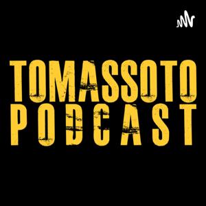 TOMASSOTO PODCAST