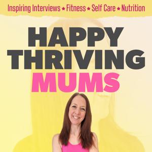 Happy Thriving Mums | Energy, Confidence & Wellbeing in Motherhood & Perimenopause