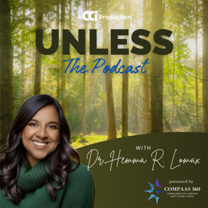 Unless: The Podcast, hosted by Dr. Hemma R. Lomax